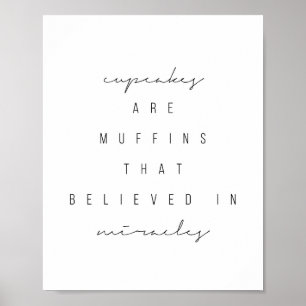 Cupcakes zijn muffins die in wonderen geloven poster
