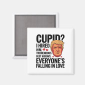 Cupid I Hired Him Tremendous Guy Best Arrows Trump Magneet (Voorkant / Achterkant)