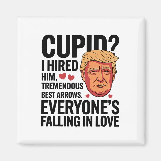 Cupid I Hired Him Tremendous Guy Best Arrows Trump Magneet (Voorkant)