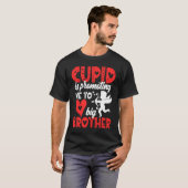Cupid Is Promoting Me To Big Brother  Valentines D T-shirt (Voorkant volledig)