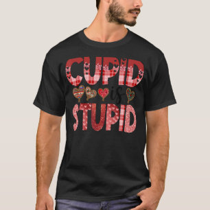 Cupid is stoutmoedig antivalentijnskostuum t-shirt