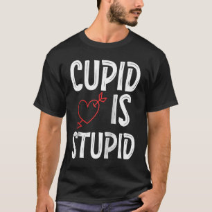 Cupid is stoutmoedige antivalentijnsdag, stoutmoed t-shirt