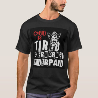 Cupid is Tired T-shirt