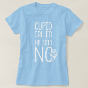 Cupid noemde hem NEE T-shirt
