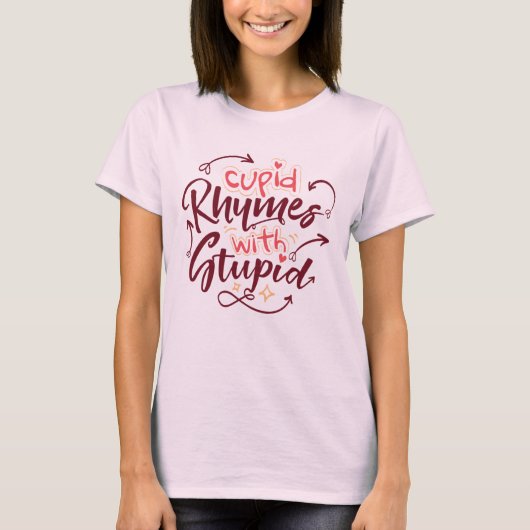 Cupid Rhymes Stompid Anti-Valentijnse  Funny Quote T-shirt (Voorkant)