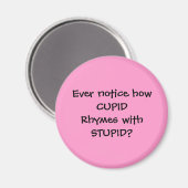 CUPID rijmt met STUPID - magneet (Voorkant / Achterkant)