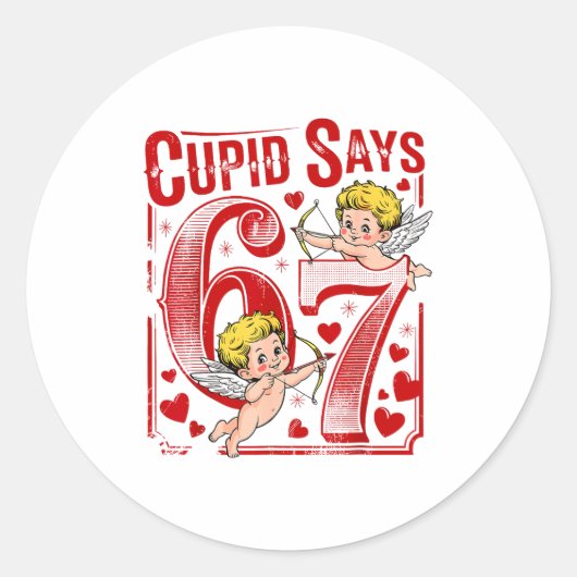 Cupid Says 67 Valentine Couple Matching Six Seven  Ronde Sticker (Voorkant)