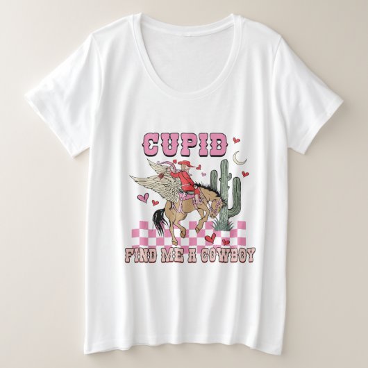 Cupid vind me een cowboy vrouw grote maat t-shirt (Design voorkant)