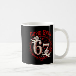 Cupid zegt 67 Grappige 6 7 Zes Zeven Meme Slang Va Koffiemok