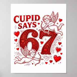 Cupid zegt 67 Schattige Grappige Valentijnsdag 6 7 Poster