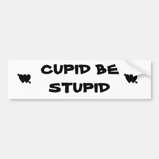 Cupido, doe stom bumpersticker (Voorkant)