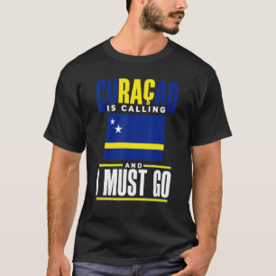 Curaçao Curaoa Curaçao roept op en ik moet gaan T-shirt