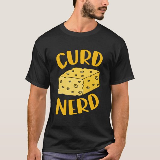 Curd Nerd Is Cheese Enthusiast Is Cheese Tasting T-shirt (Voorkant)