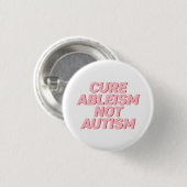 Cure Ableism not Autisme | Goedkeuring van autisme Ronde Button 3,2 Cm (Voorkant /achterkant)