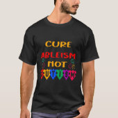 Cure Ableism not Autisme T-shirt (Voorkant)