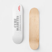 Cure Diabetes. Skateboard (Voorkant)