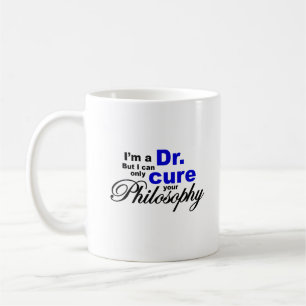 Cure Your Philosophy PhD Dr. Humor Koffiemok