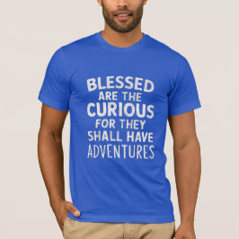 Curious Adventures Funny T-shirt
