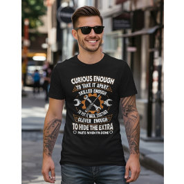 Curious Enough to Take It Apart – Funny Mechanic T-shirt