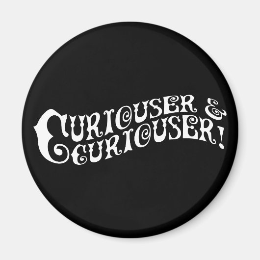Curiouser & Curiouser Magneet (Voorkant)