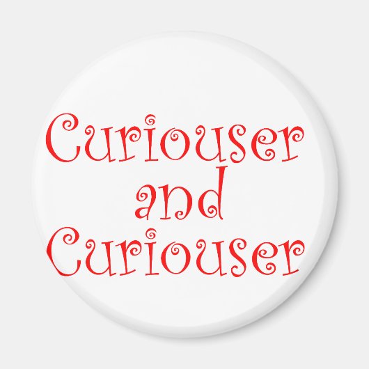 Curiouser & Curiouser Magneet (Voorkant)