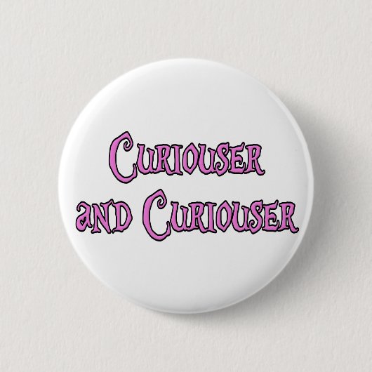 Curiouser en Curiouser Ronde Button 5,7 Cm (Voorkant)