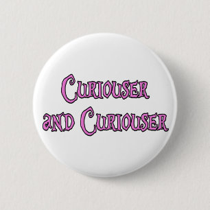 Curiouser en Curiouser Ronde Button 5,7 Cm