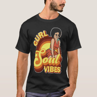 Curl Soul Vibes Curly Hair Curled Hairstyle T-shirt