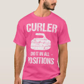 Curler Do It In All Positions Curling Stick Stick  T-shirt (Voorkant)