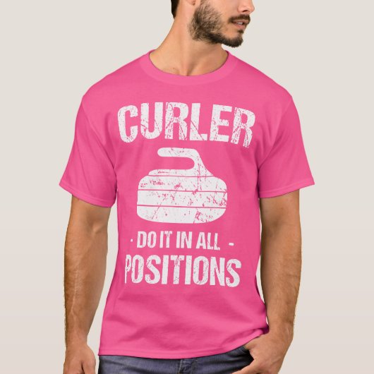 Curler Do It In All Positions Curling Stick Stick  T-shirt (Voorkant)