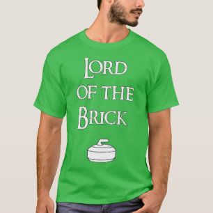 Curler - Lord of the Brick Curling T-shirt