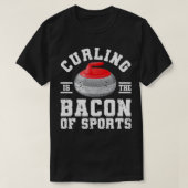 Curler Winter Sport Player Curling is de bacon van T-shirt (Design voorkant)