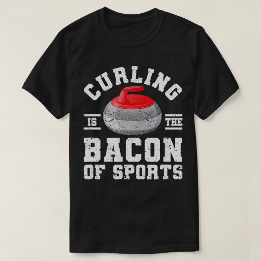 Curler Winter Sport Player Curling is de bacon van T-shirt (Design voorkant)