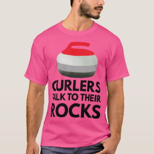 Curlers praten met hun Rocks Funny Curling T-shirt