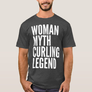 Curling Gifts Vrouw Mythe Curling Legende T-shirt