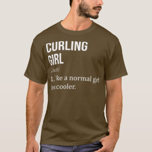 CURLING Girl als een normaal meisje, maar koeler g T-shirt