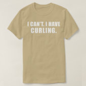 Curling I Canx27t ik heb krullen T-shirt (Design voorkant)