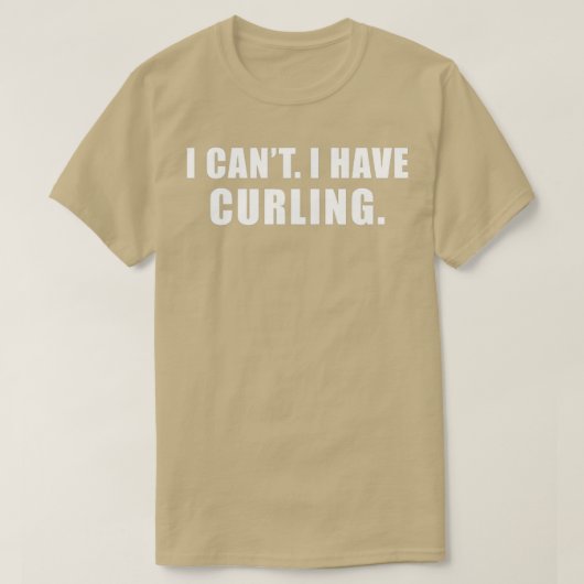 Curling I Canx27t ik heb krullen T-shirt (Design voorkant)
