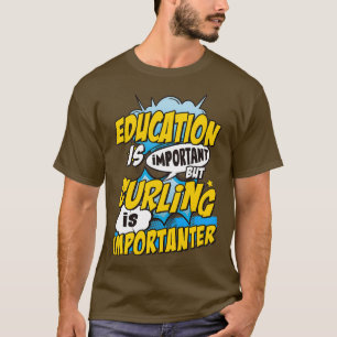 Curling is belangrijk t-shirt