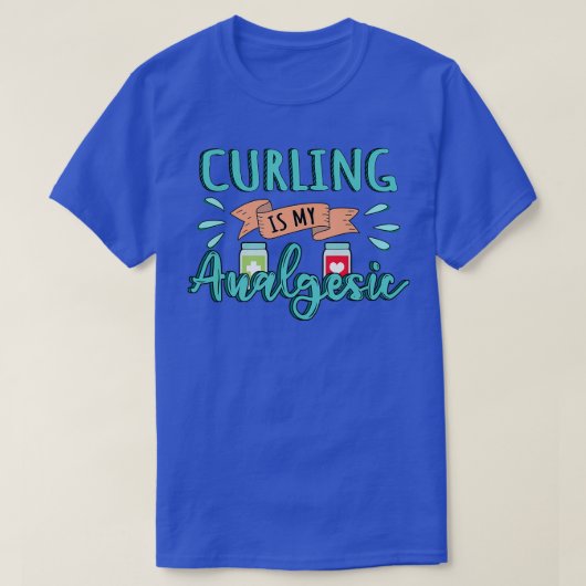 Curling is mijn analgesic Design Quote T-shirt (Design voorkant)