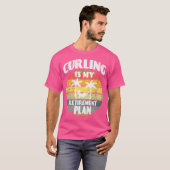 Curling Is My Retirement Plan Ice Stock Shooting C T-shirt (Voorkant volledig)