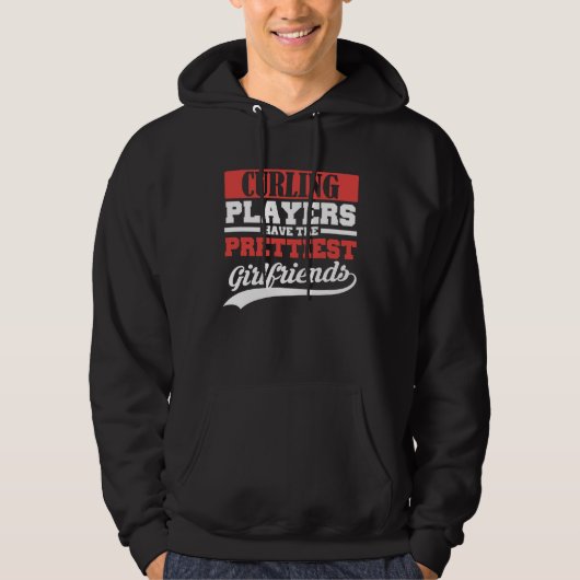 Curling players have the prettiest girlfriends hoodie (Voorkant)