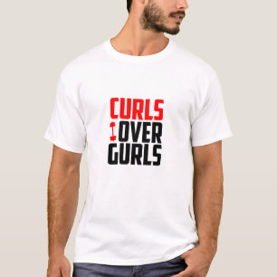 Curls Over Gurls - Grappig Gym T-Shirt