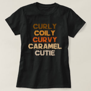 Curly Curvy Caramel Cutie Melanin Goddess Gift T-shirt