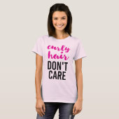 Curly Hair geeft er niet om T-shirt (Voorkant volledig)