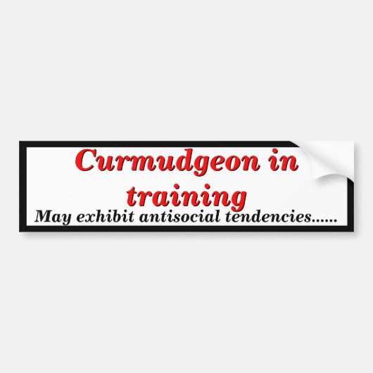 Curmudgeon in Opleiding Antisociale Tendensen Bumpersticker (Voorkant)