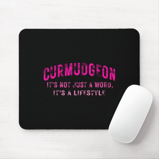 Curmudgeon It's Not Just A Word, It's A Lifestyle  Muismat (Met muis)