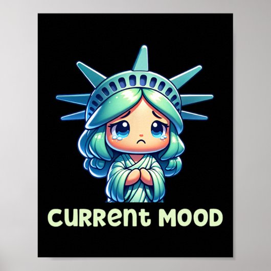 Current Mood - Kawaii Sad Lady Liberty Subtle Anti Poster (Voorkant)