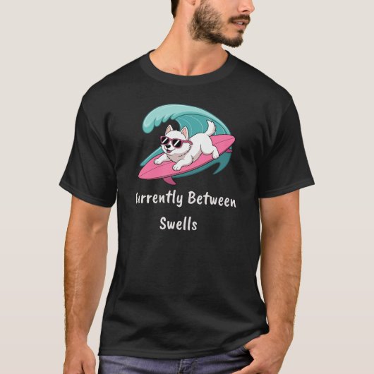 Currently Between Swells - Surfing T-Shirt (Voorkant)