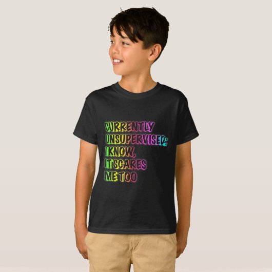 Currently Unsupervised Funny Quote Humor Sarcastic T-shirt (Voorkant volledig)